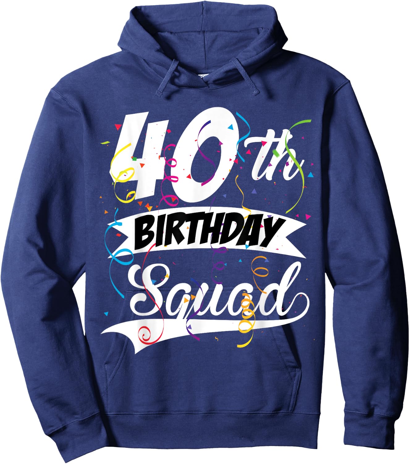 40th Birthday Squad B-day Party Forty Years Old Hoodie - Hoodie | Navy