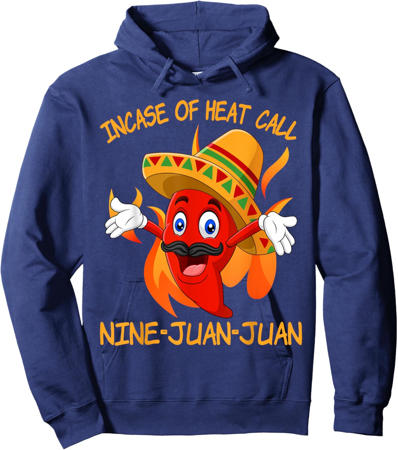 In Case Of Heat Nine Juan Juan Juan Funny Mexican Chili Hoodie - Hoodie | Navy
