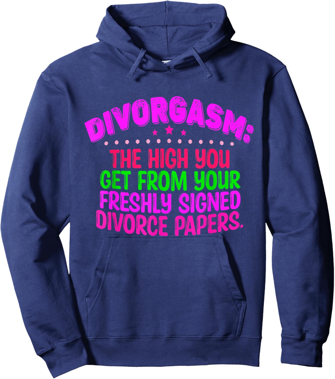 Divorgasm: The High You Get From Your Freshly Signed Hoodie - Hoodie | Navy