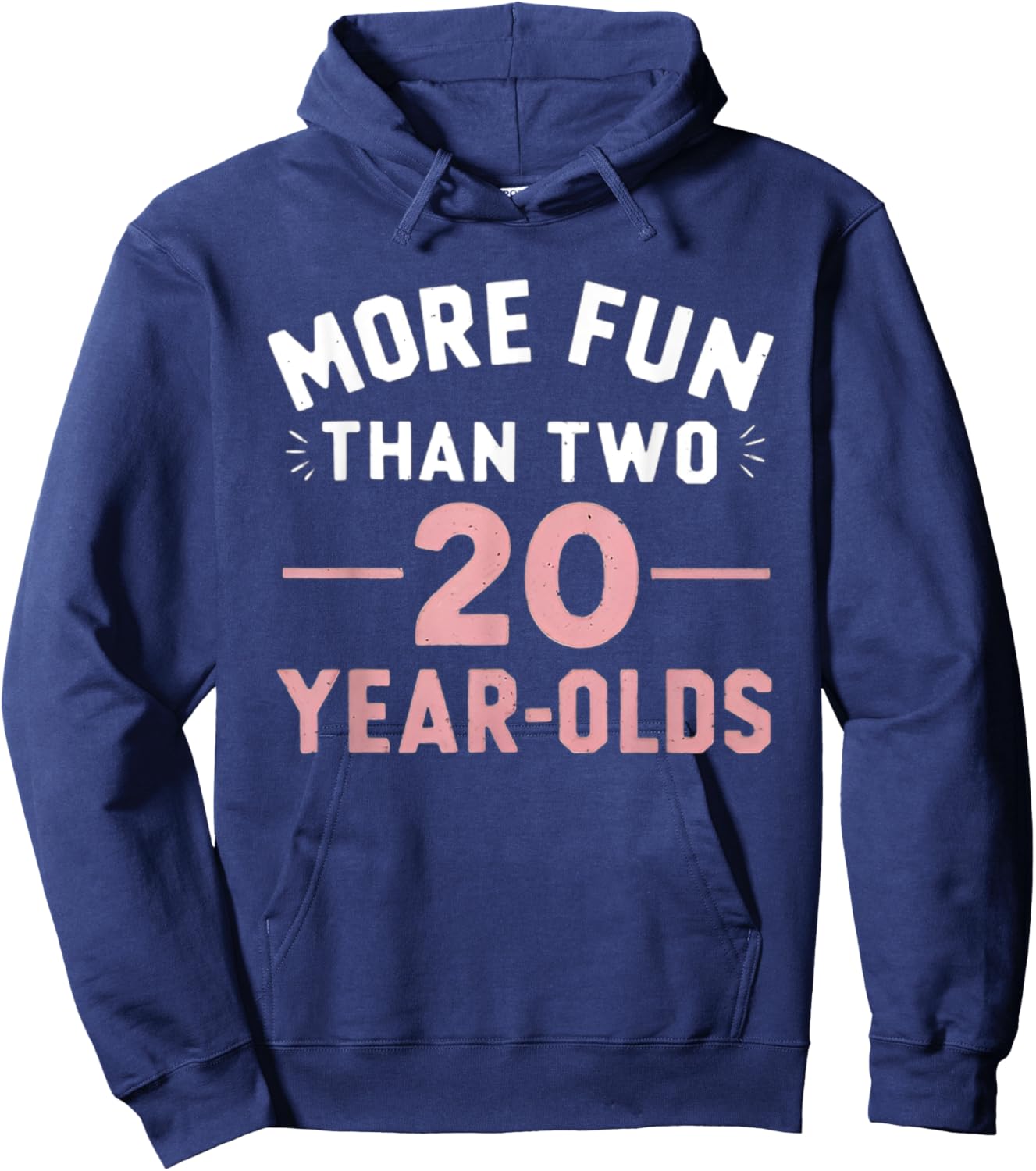 More Fun Than Two 20 Year Olds funny 40th Birthday Party Hoodie - Hoodie | Navy