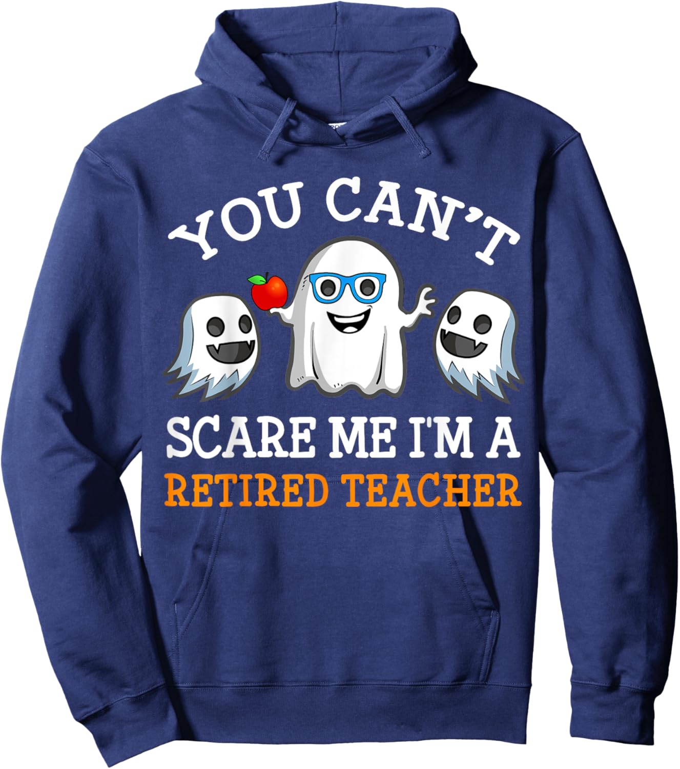 You Can't Scare Me I'm A Retired Teacher Shirts, Halloween Men Women Hoodie - Hoodie | Navy