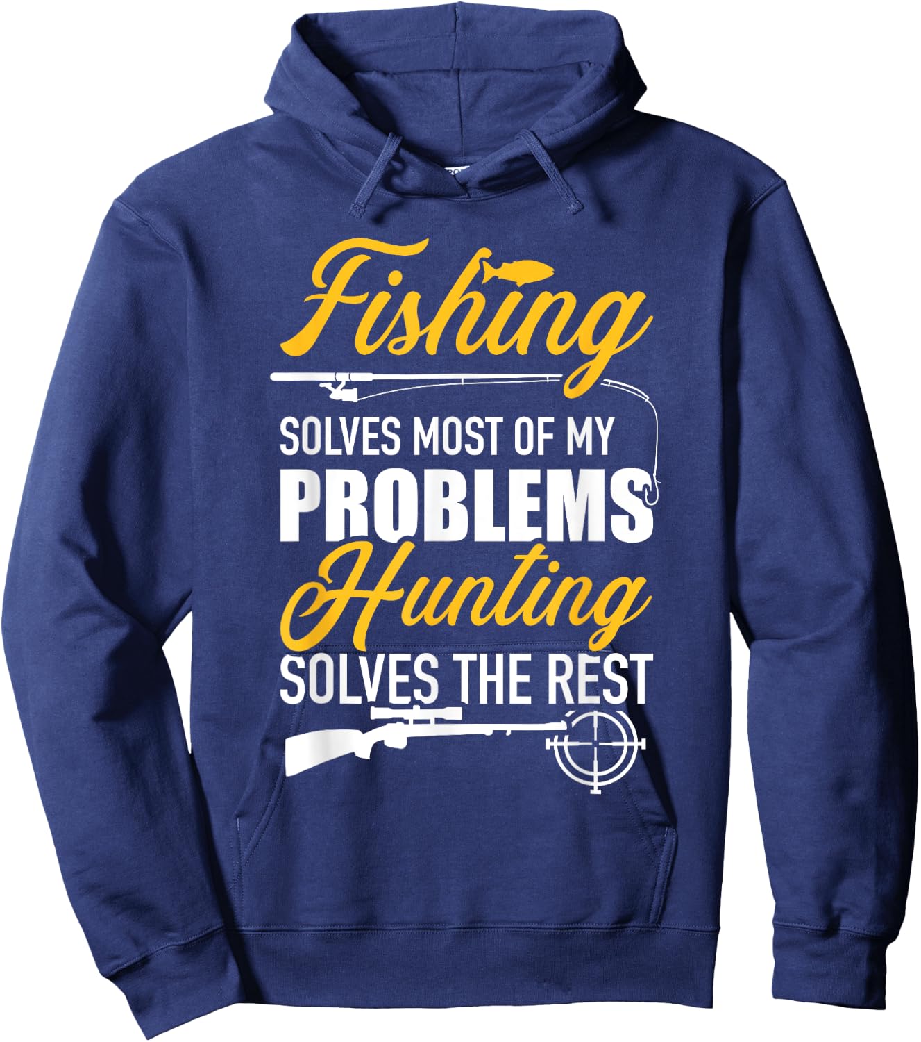 Fishing solves most of my problems hunting solves the rest Hoodie - Hoodie | Navy