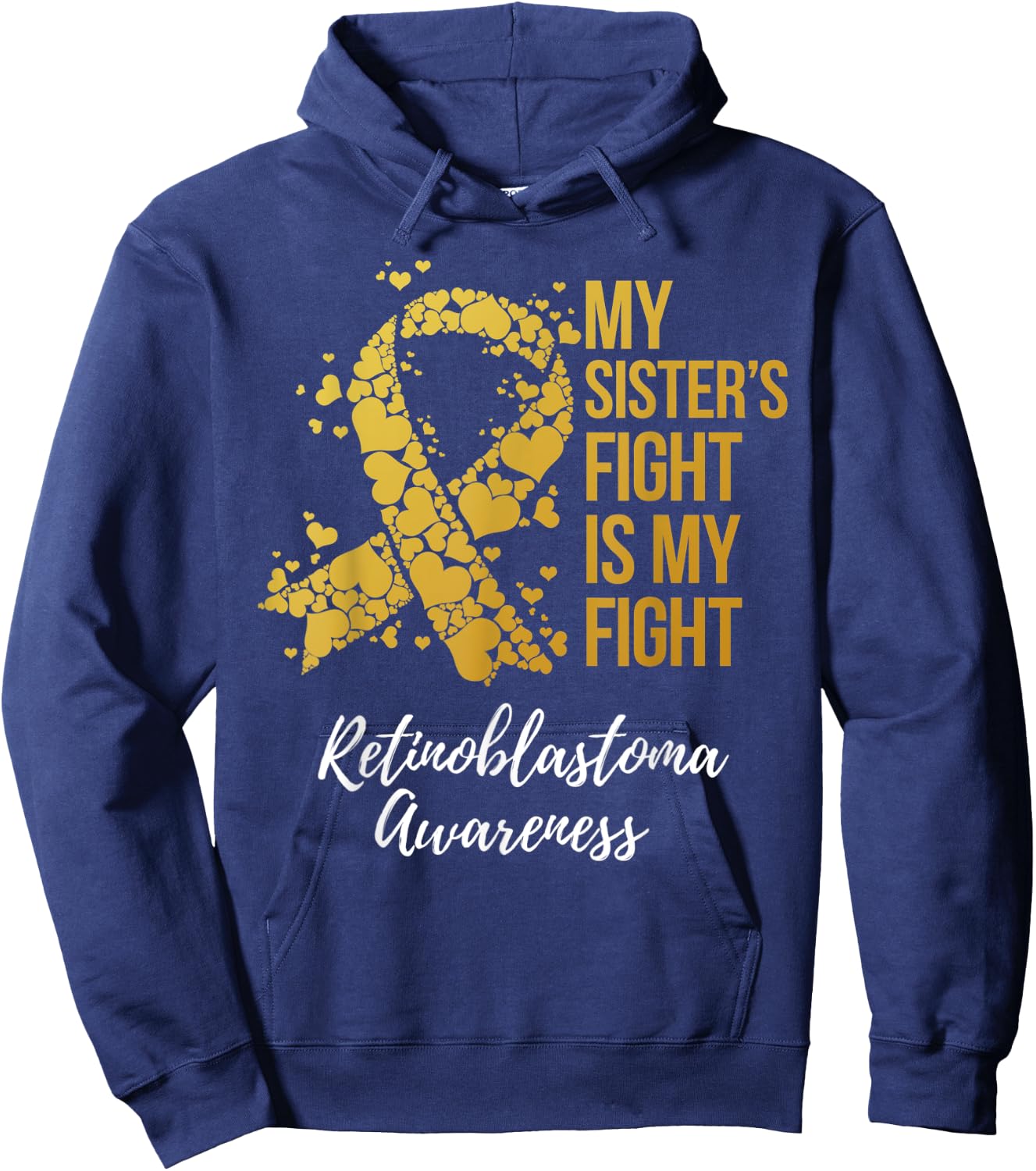 My Sister’s Fight Is My Fight Retinoblastoma Awareness Hoodie - Hoodie | Navy