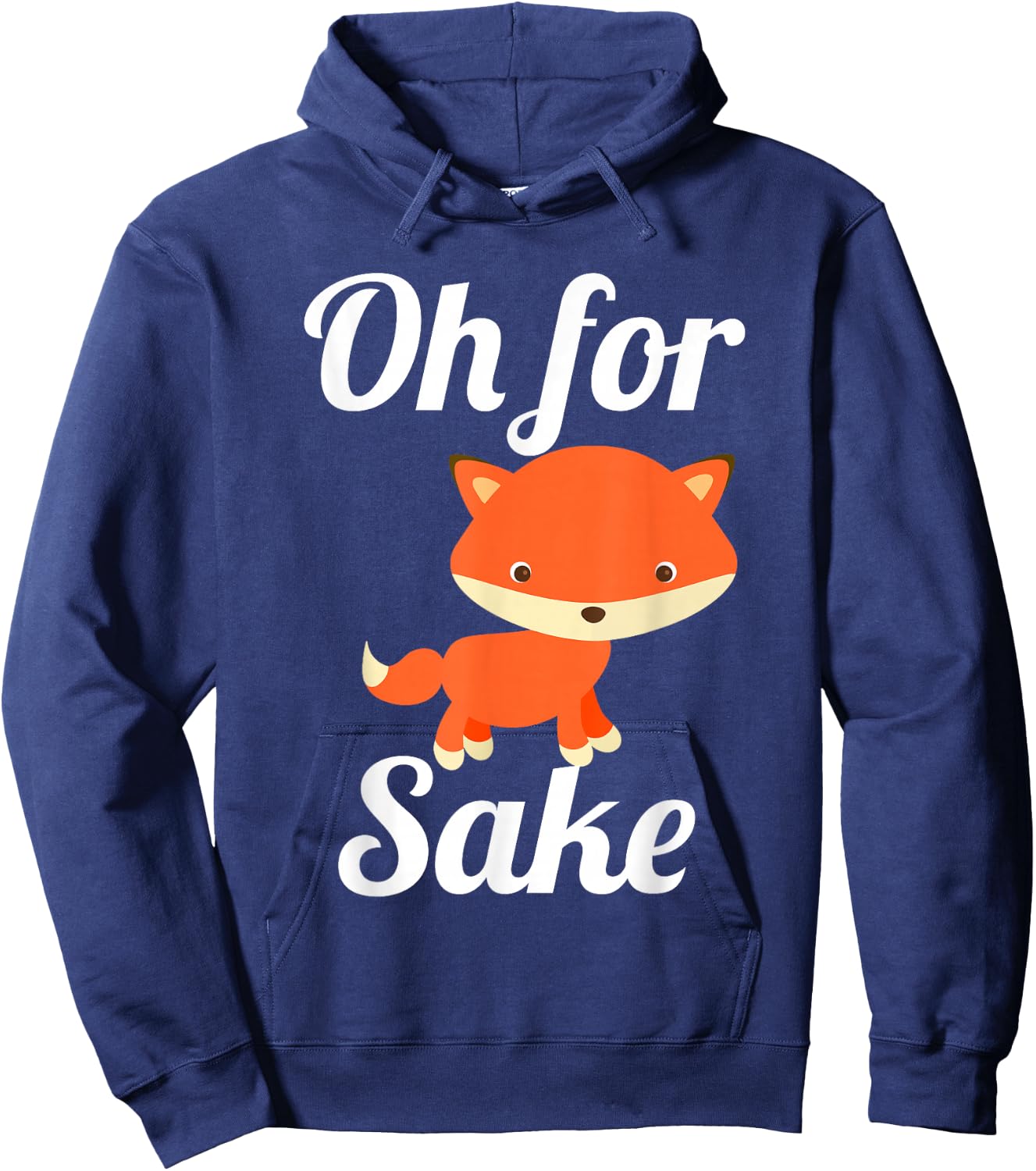 Oh for Fox Sake Funny Cute Top for Boys, Girls, Adults Hoodie - Hoodie | Navy