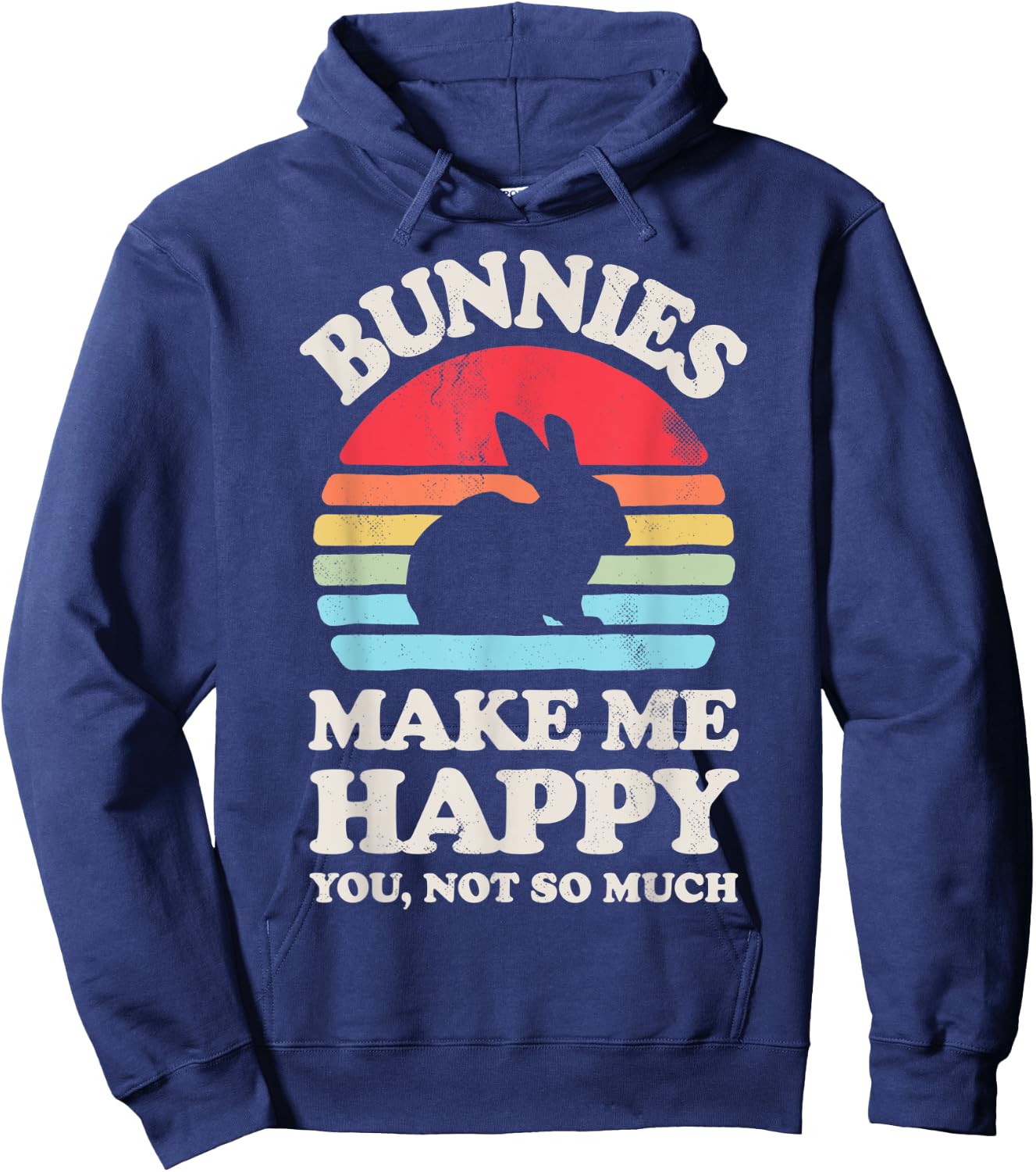 Bunnies Make Me Happy You Not So Much Bunny Rabbit Retro Men Hoodie - Hoodie | Navy