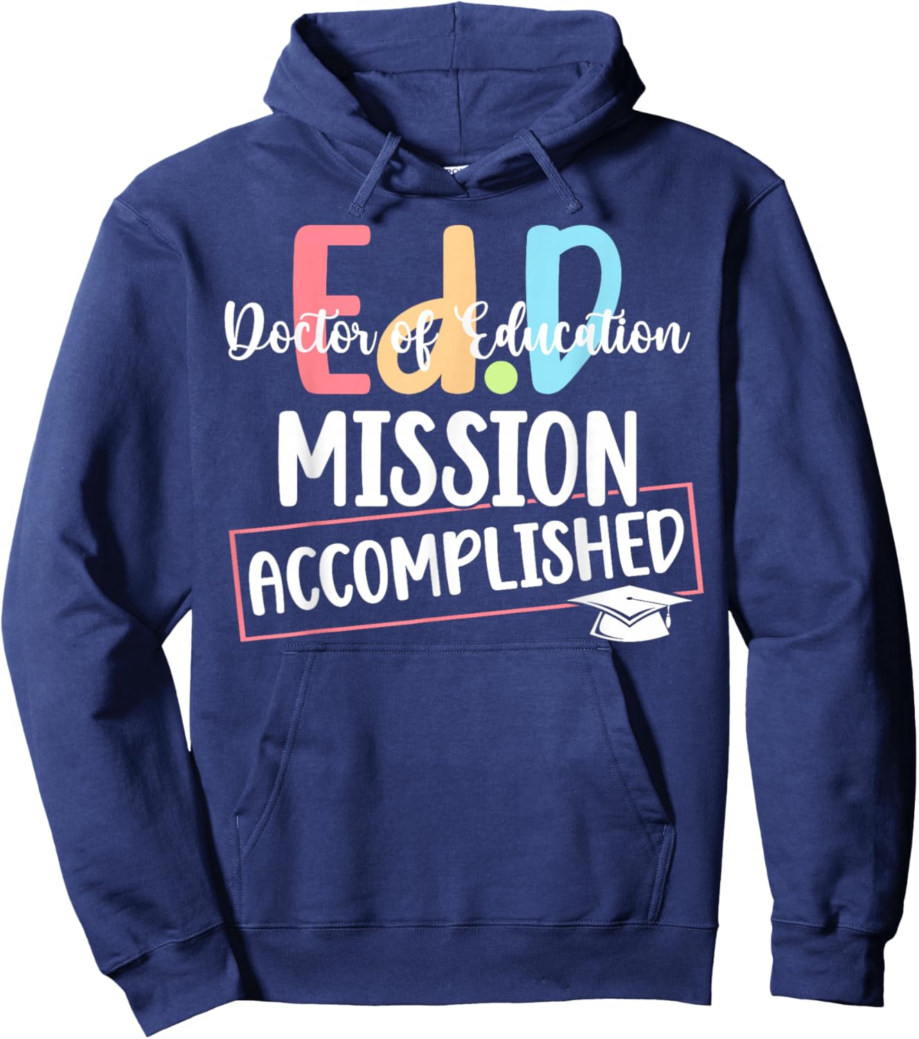 Funny Ed.D Doctor Of Education Graduate EdD Doctorate Degree Hoodie - Hoodie | Navy