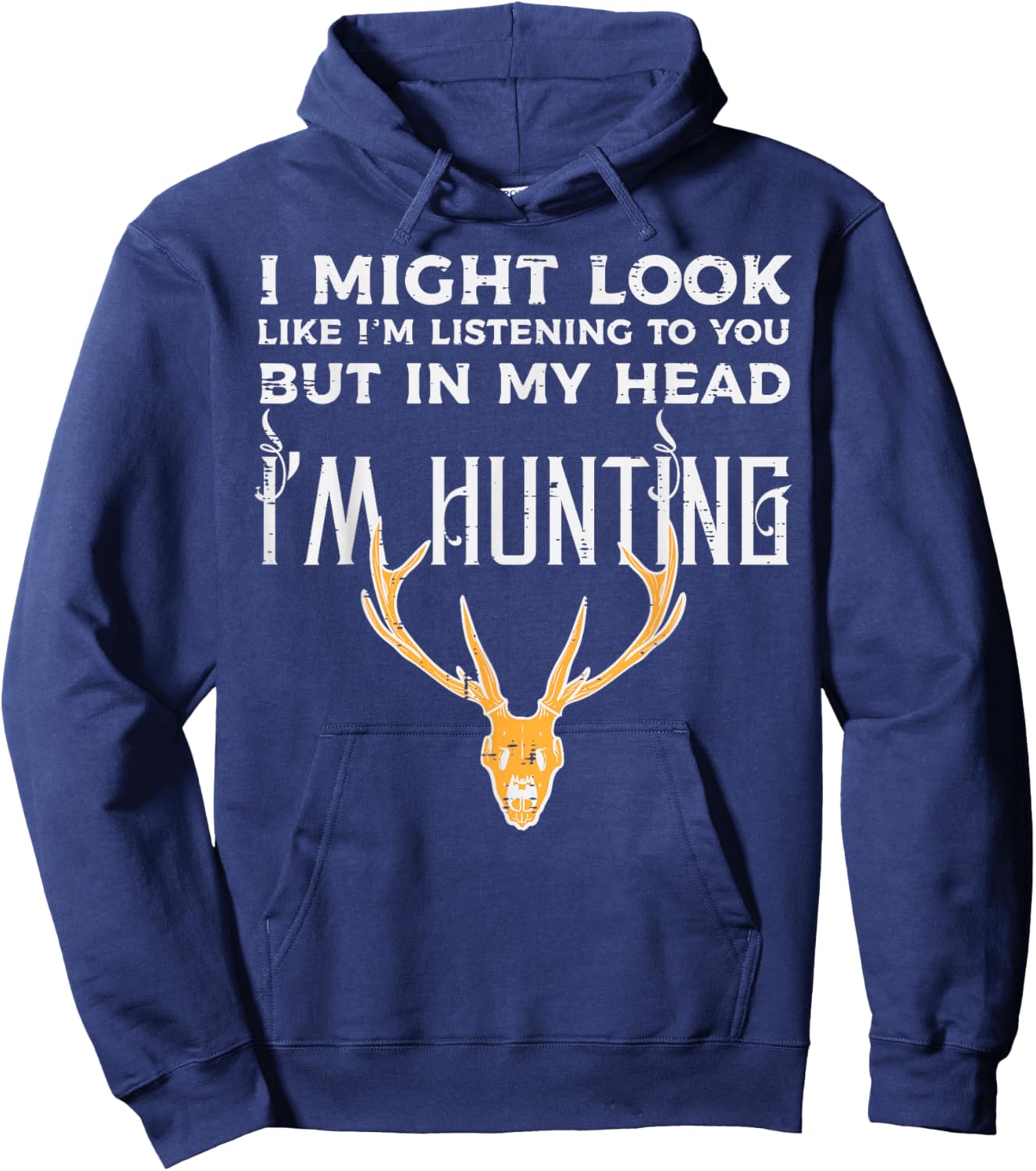 Might Look Listening But Im Hunting Funny Hunter Men Women Hoodie - Hoodie | Navy