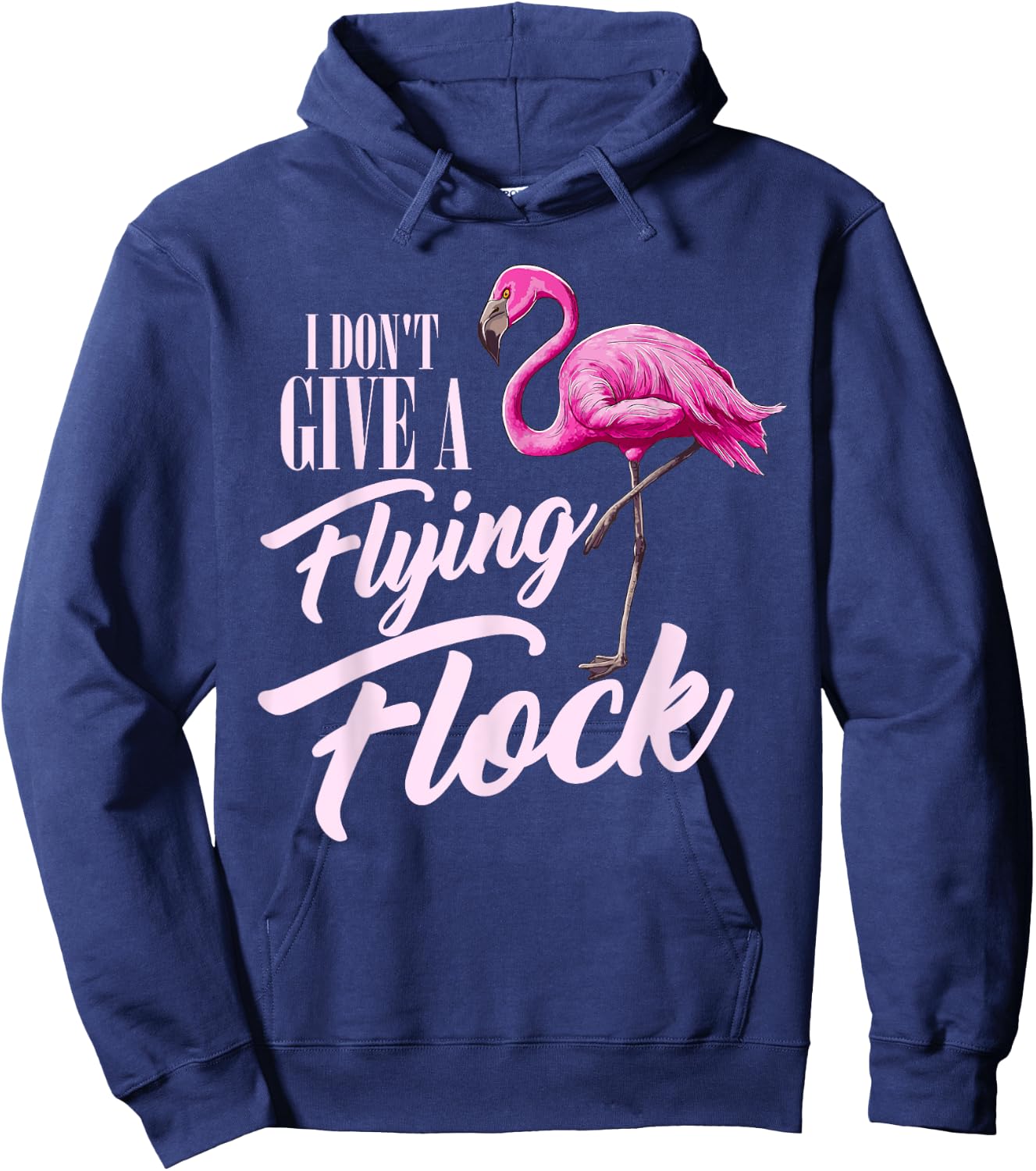 I Don't Give A Flying Flock Funny Flamingo Novelty Gift Hoodie - Hoodie | Navy