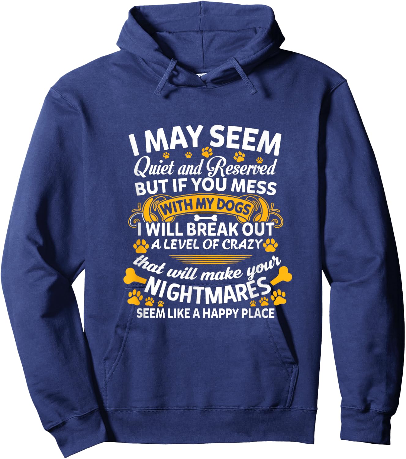 If You Mess With My Dogs I Break Out Level Of Crazy Dog Mom Men Women Hoodie - Hoodie | Navy