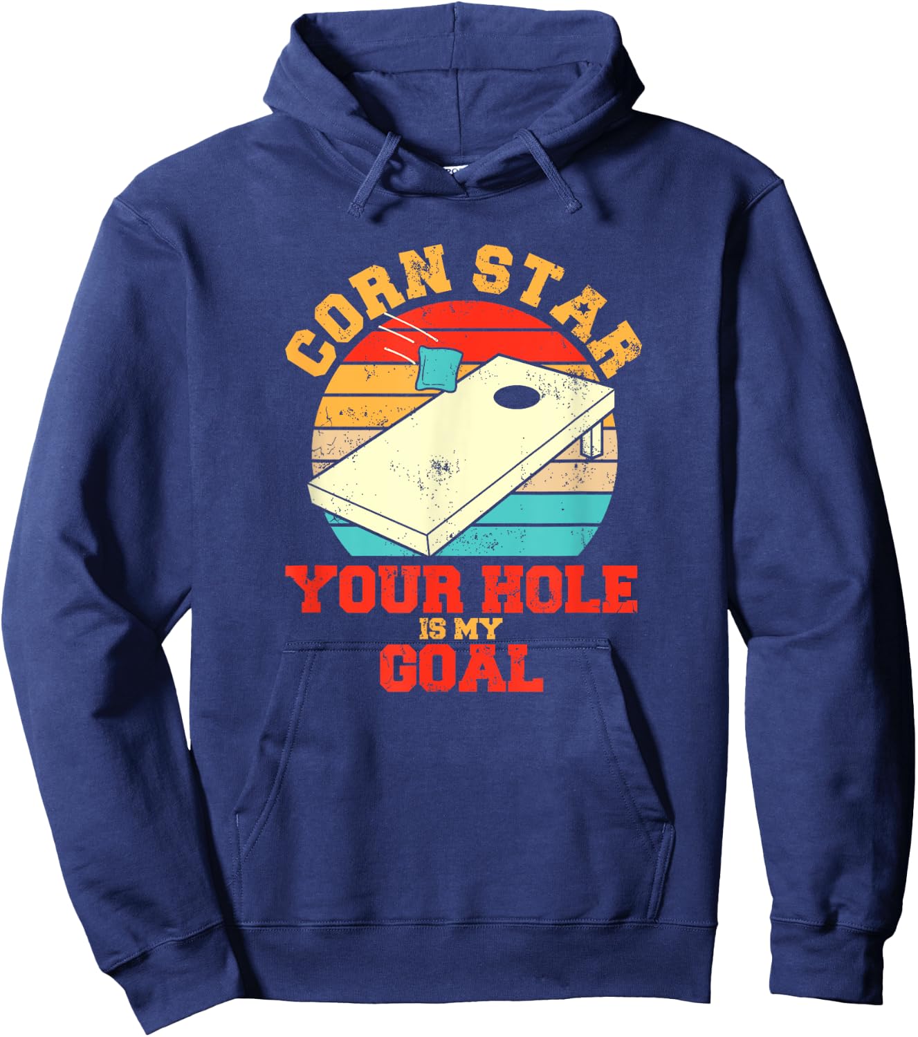 Corn Star Your Hole Is My Goal Funny Cornhole Hoodie - Hoodie | Navy