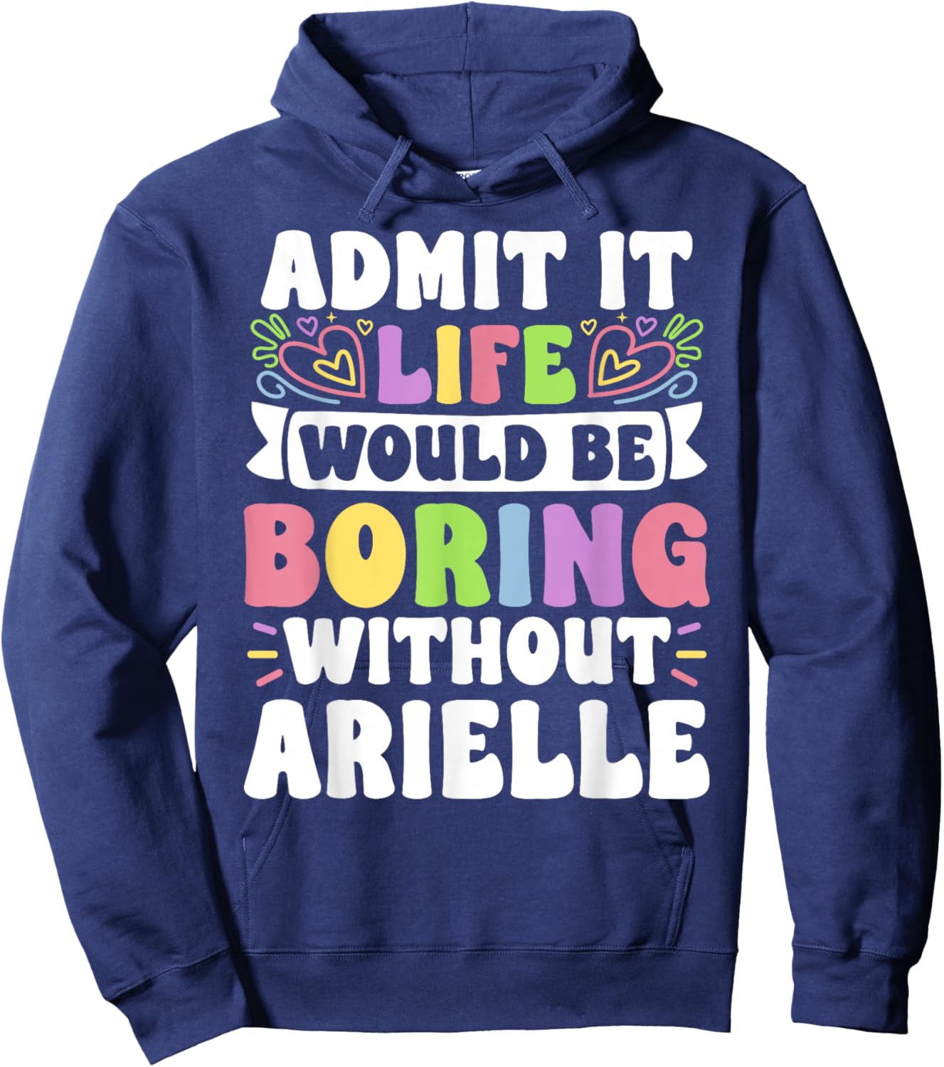 Arielle Personalized Name Funny Saying First Name Family Hoodie - Hoodie | Navy