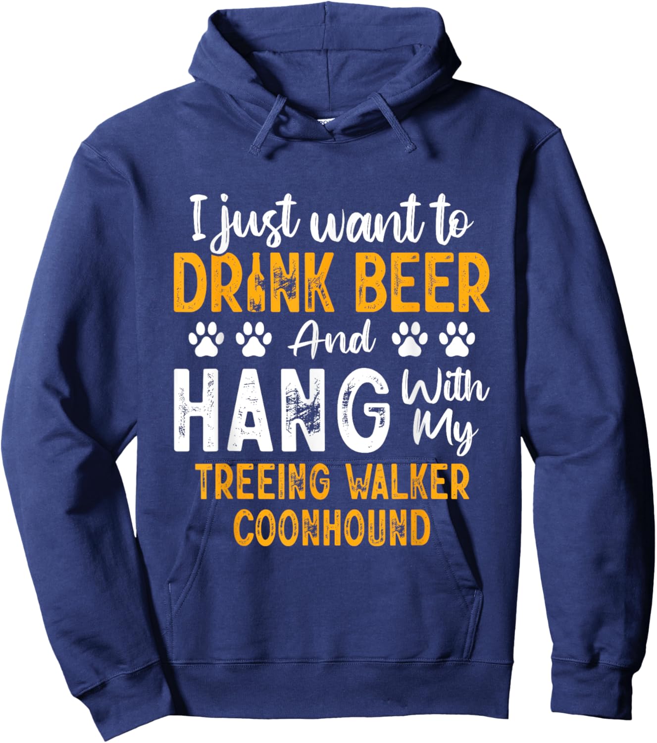 Drink Beer And Hang With My Treeing Walker Coonhound Funny Hoodie - Hoodie | Navy