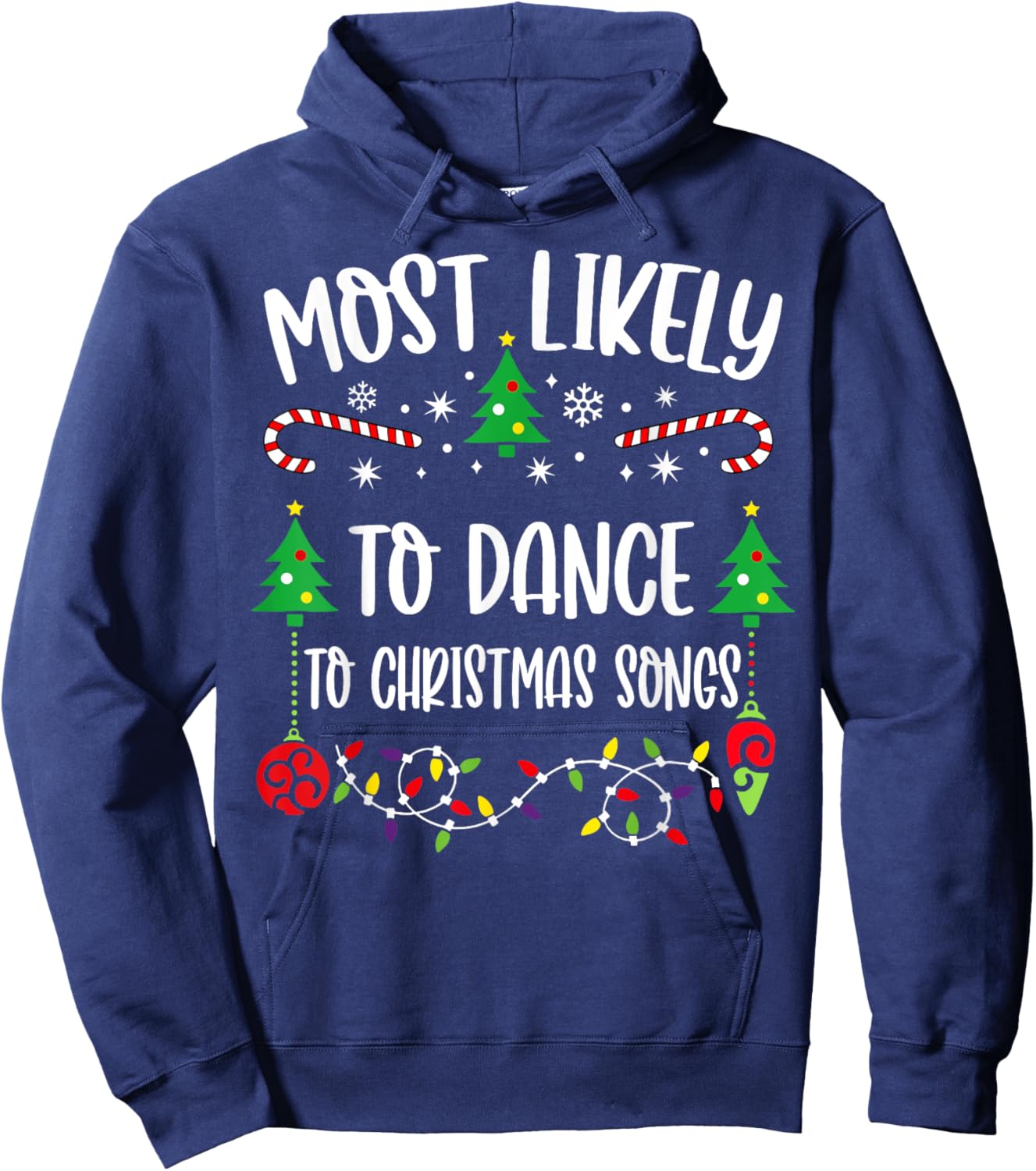 Most likely to dance to christmas songs Funny Christmas Hoodie - Hoodie | Navy