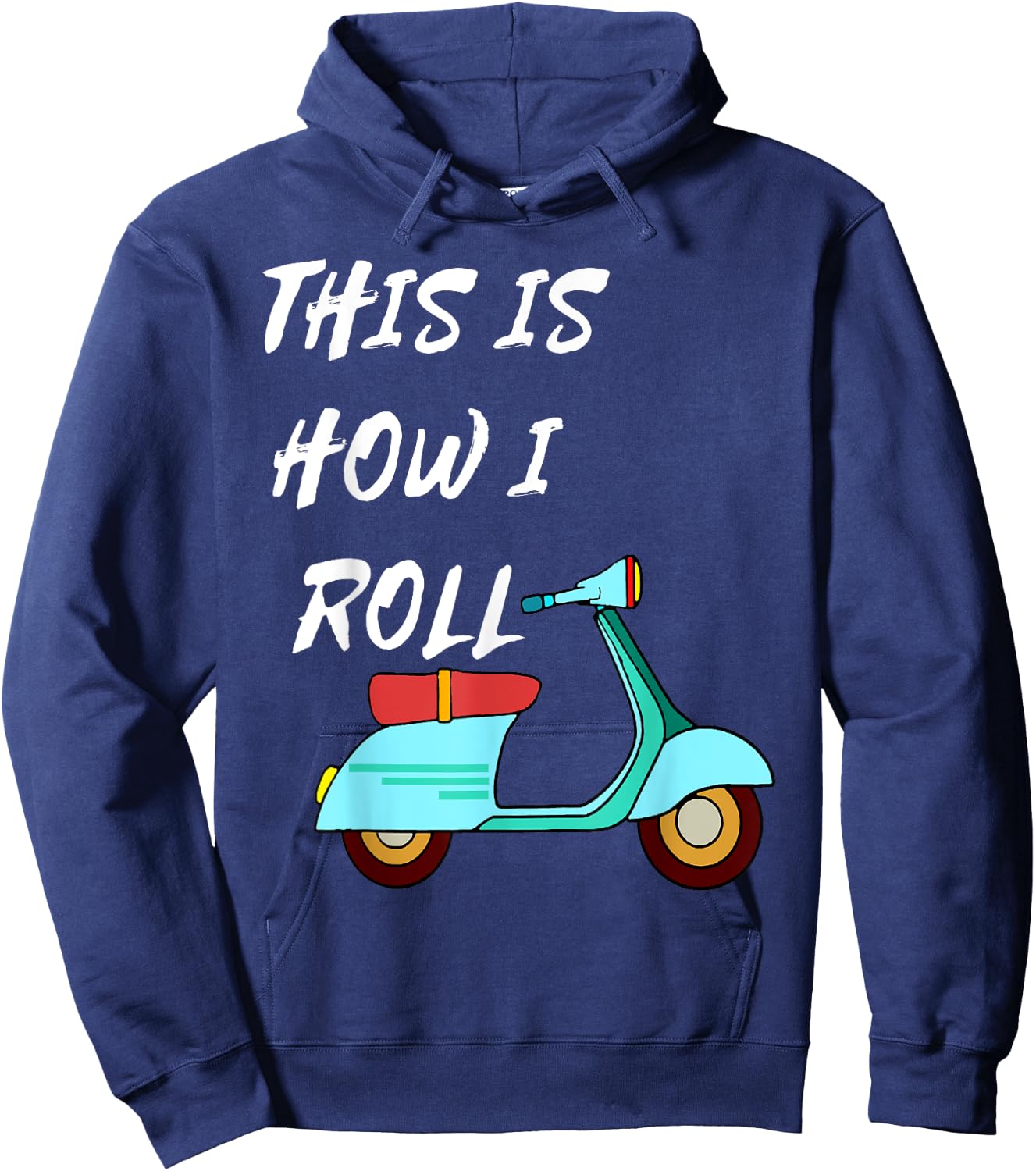 This Is How I Roll Moped Scooter Driver Motorcycle Hoodie - Hoodie | Navy