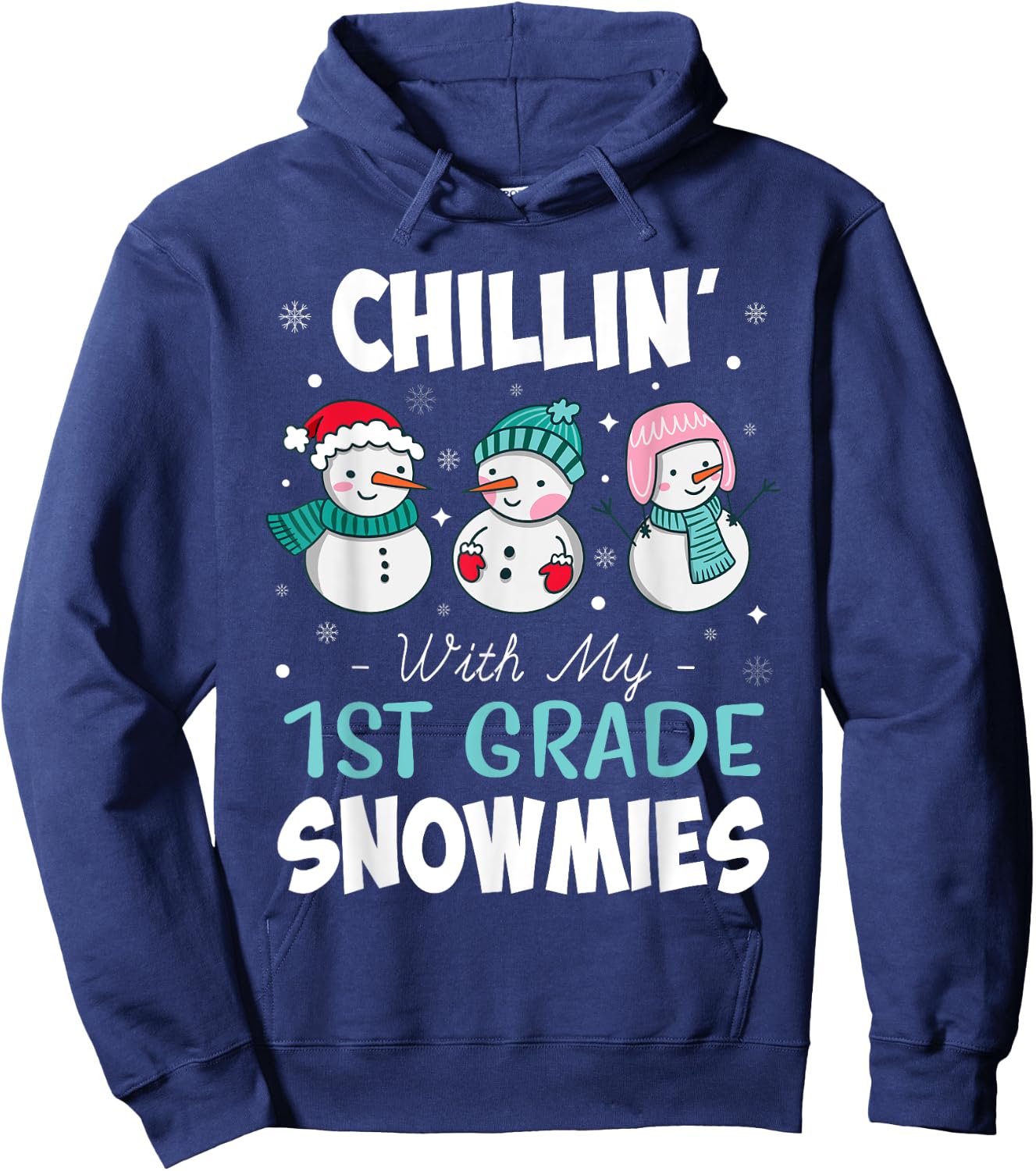 Chillin' With My 1st Grade Snowmies Teacher Christmas Men Women Kids Hoodie - Hoodie | Navy