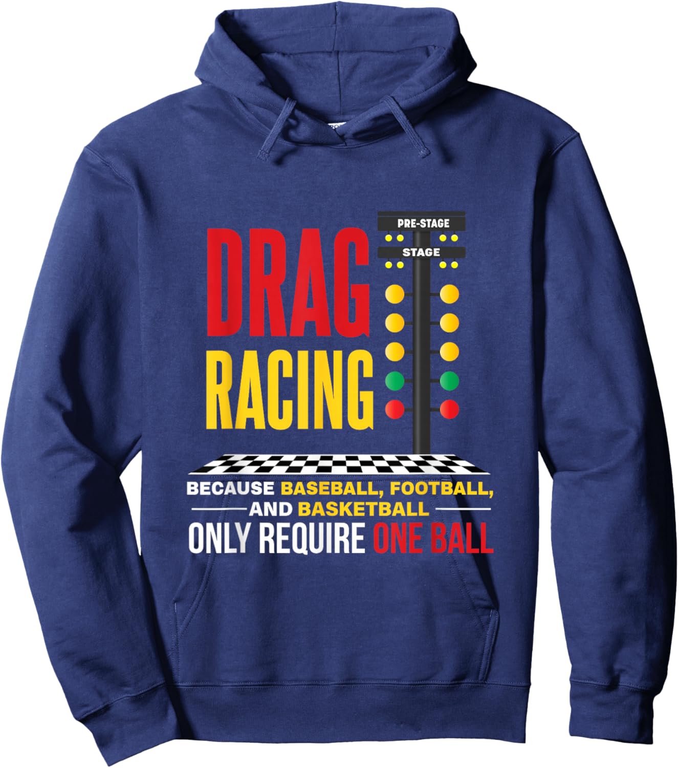 Drag Racing Because Baseball Football Only Required One Ball Hoodie - Hoodie | Navy
