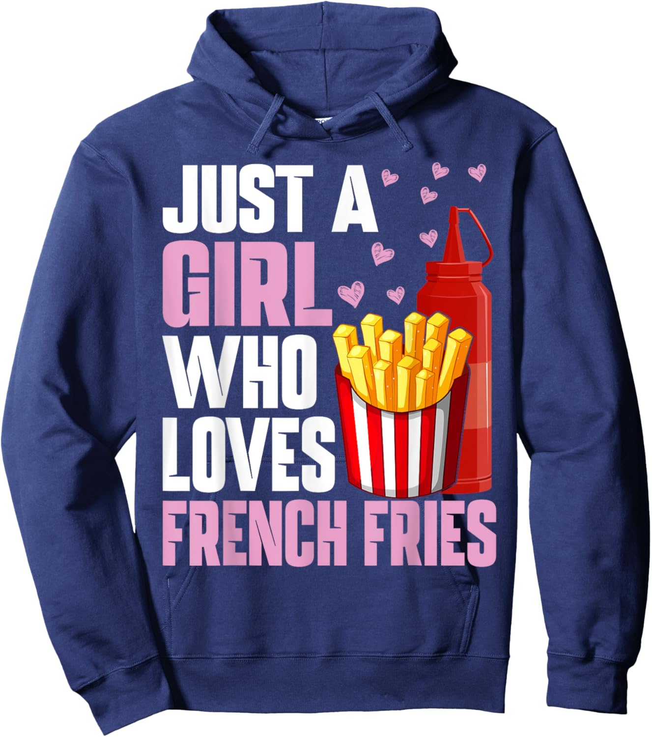Funny French Fries Lover Just A Girl Who Loves French Fries Hoodie - Hoodie | Navy