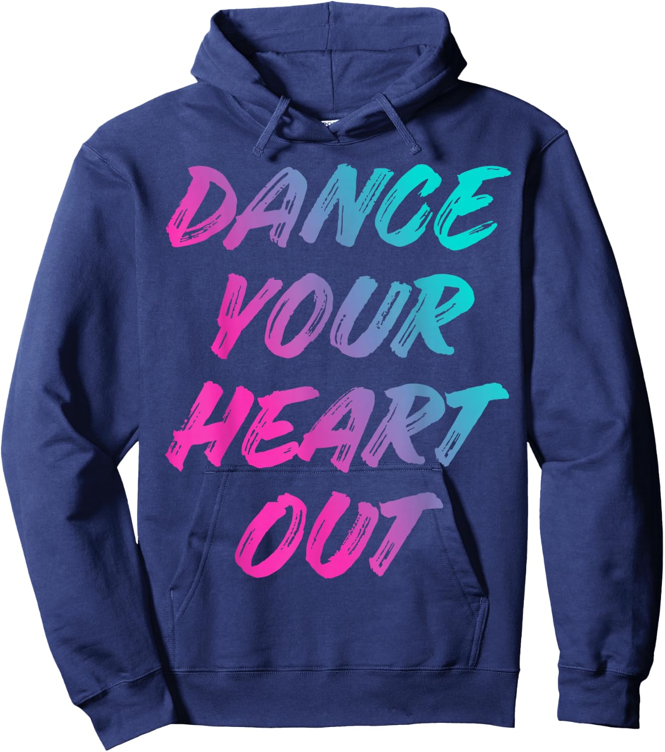 Dance Your Heart Out Funny Dancer Dancing Gifts Boys Girls Hoodie - Hoodie | Navy