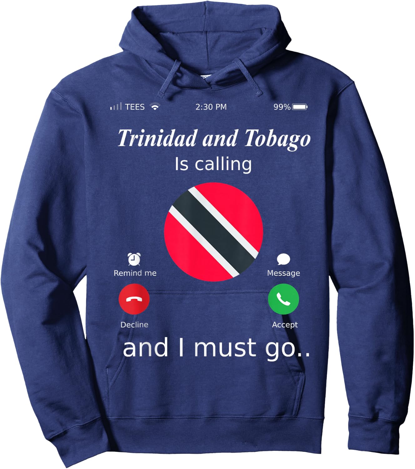 Trinidad and Tobago Is Calling and I Must Go Trinidad and To Hoodie - Hoodie | Navy