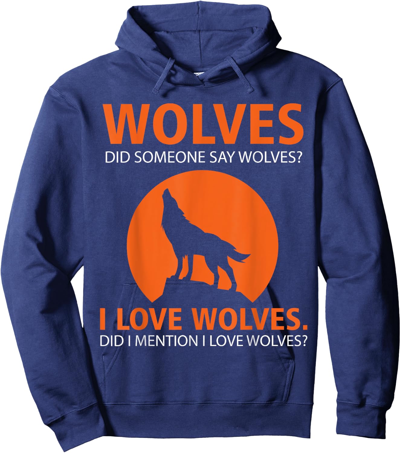 Love Wolves Did I Mention I Love Wolves Funny Hoodie - Hoodie | Navy