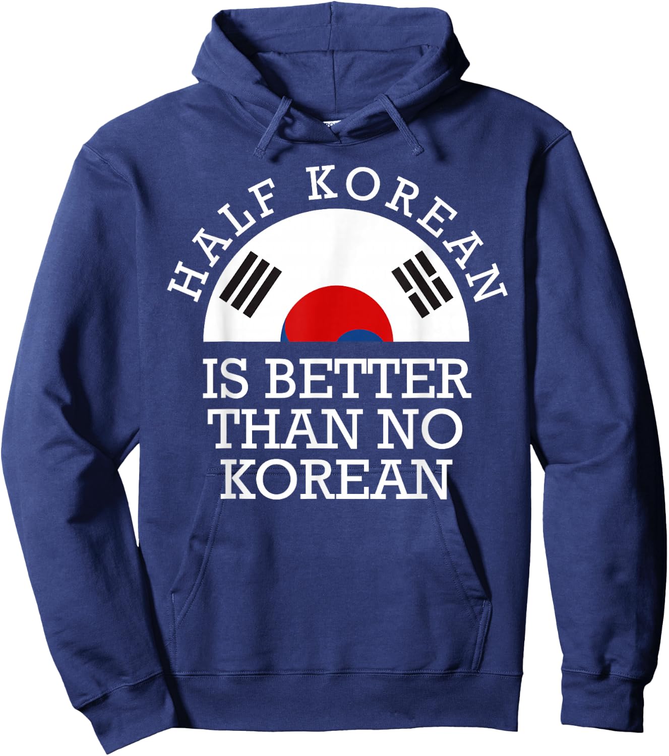 Half Korean is Better Than No Korean Half Korean Kpop Hoodie - Hoodie | Navy