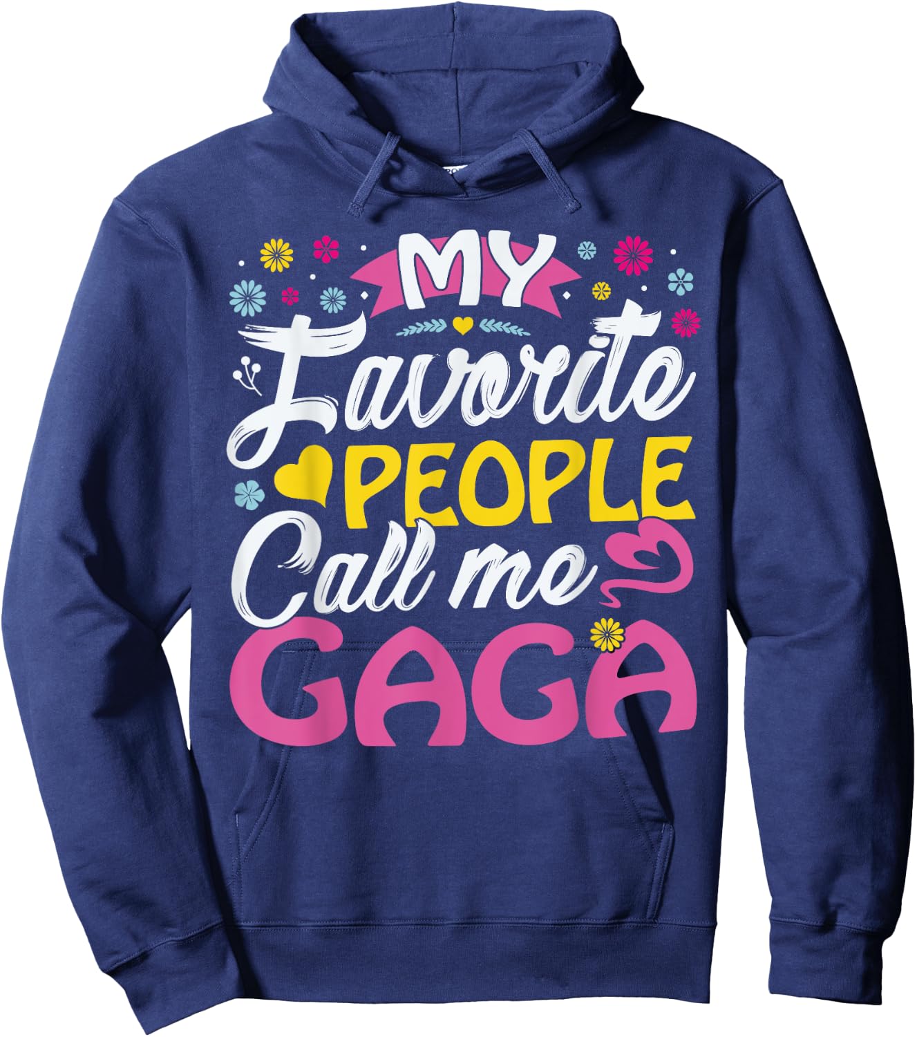 Gaga Gifts from Grandkids My Favorite People call me Gaga Hoodie - Hoodie | Navy