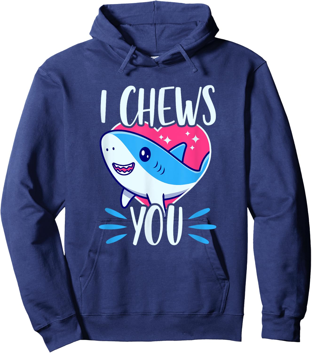 I Chews You - Matching Kawaii Shark Themed Valentine's Day Hoodie - Hoodie | Navy