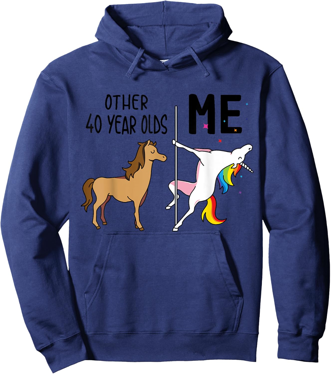 Other Unicorn 40 Year Olds Birthday And Me Gift Hoodie - Hoodie | Navy
