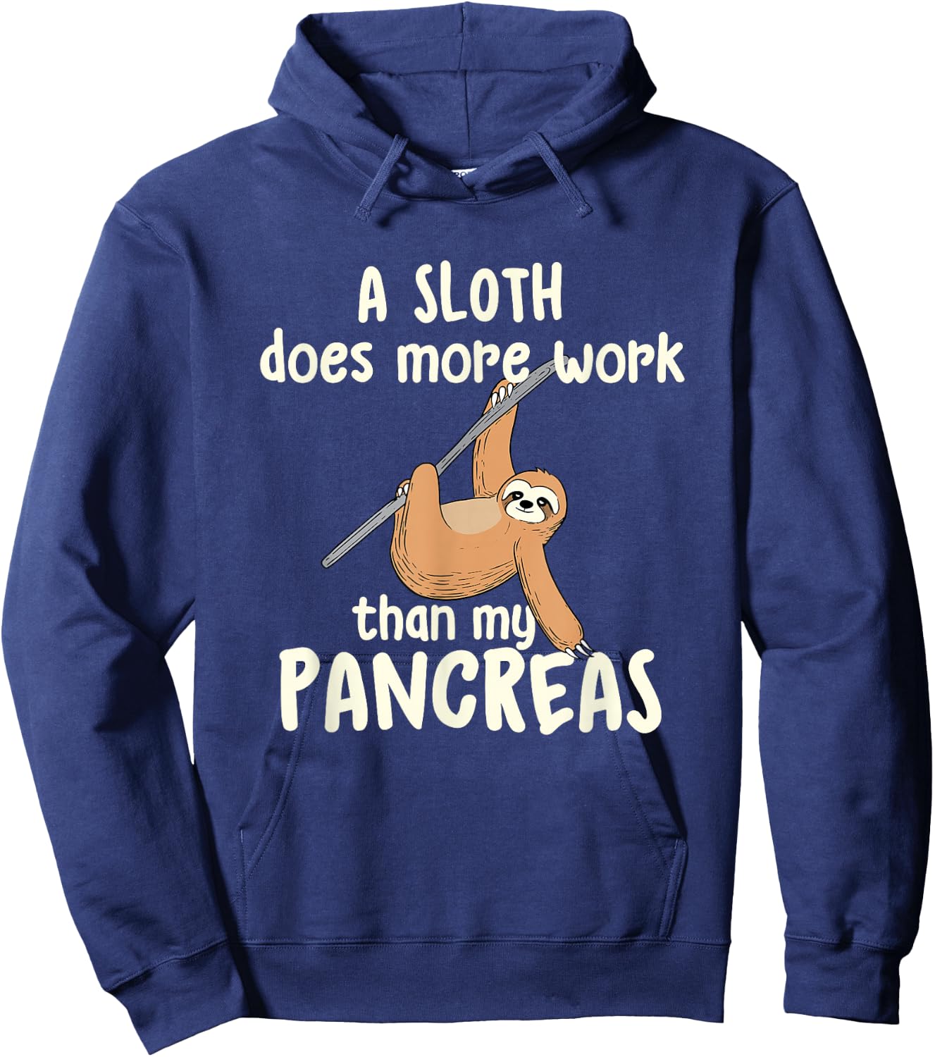 A Sloth Does More Work Than My Pancreas - Diabetes Diabetic Hoodie - Hoodie | Navy