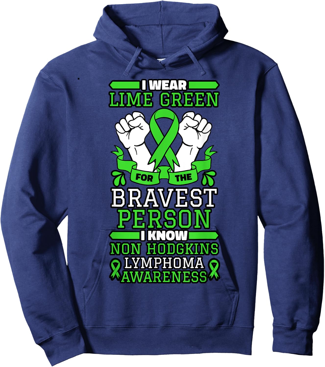 I Wear Lime Green For The Bravest Person I Know Non-Hodgkin Hoodie - Hoodie | Navy