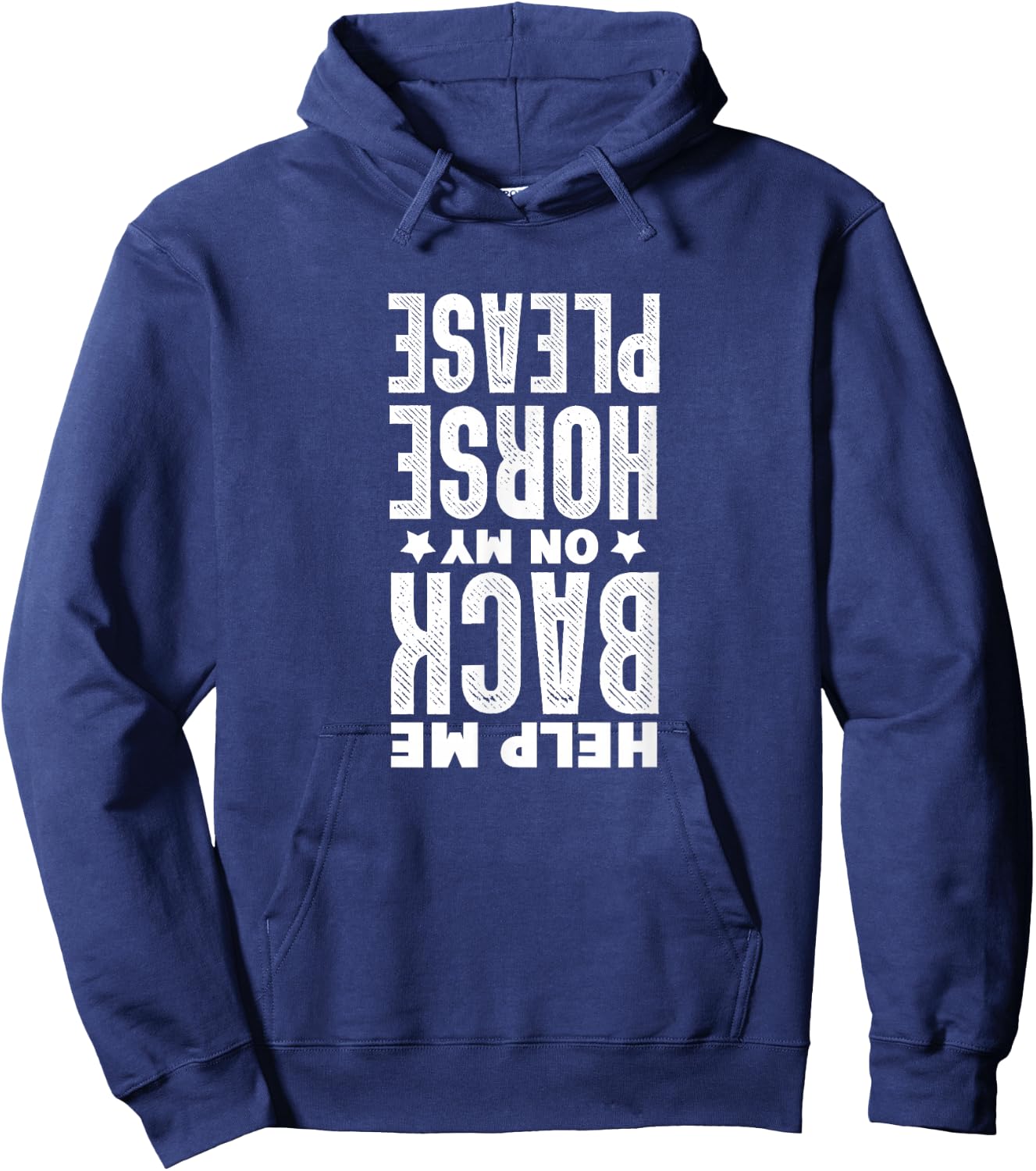Horse Riding Equestrian Help Me Back On My Horse Please Hoodie - Hoodie | Navy