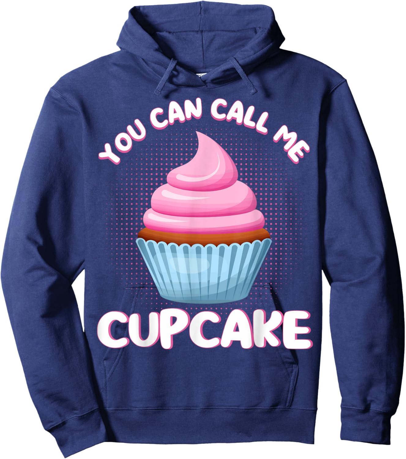 Cupcake You Can Call Me Cupcake Pastry Chefs Cupcake Bakers Hoodie - Hoodie | Navy