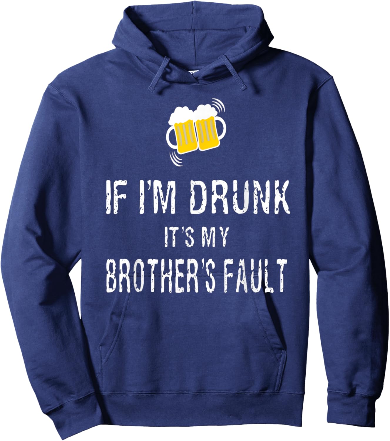 If I'm Drunk It's My Brother's Fault Hoodie - Hoodie | Navy