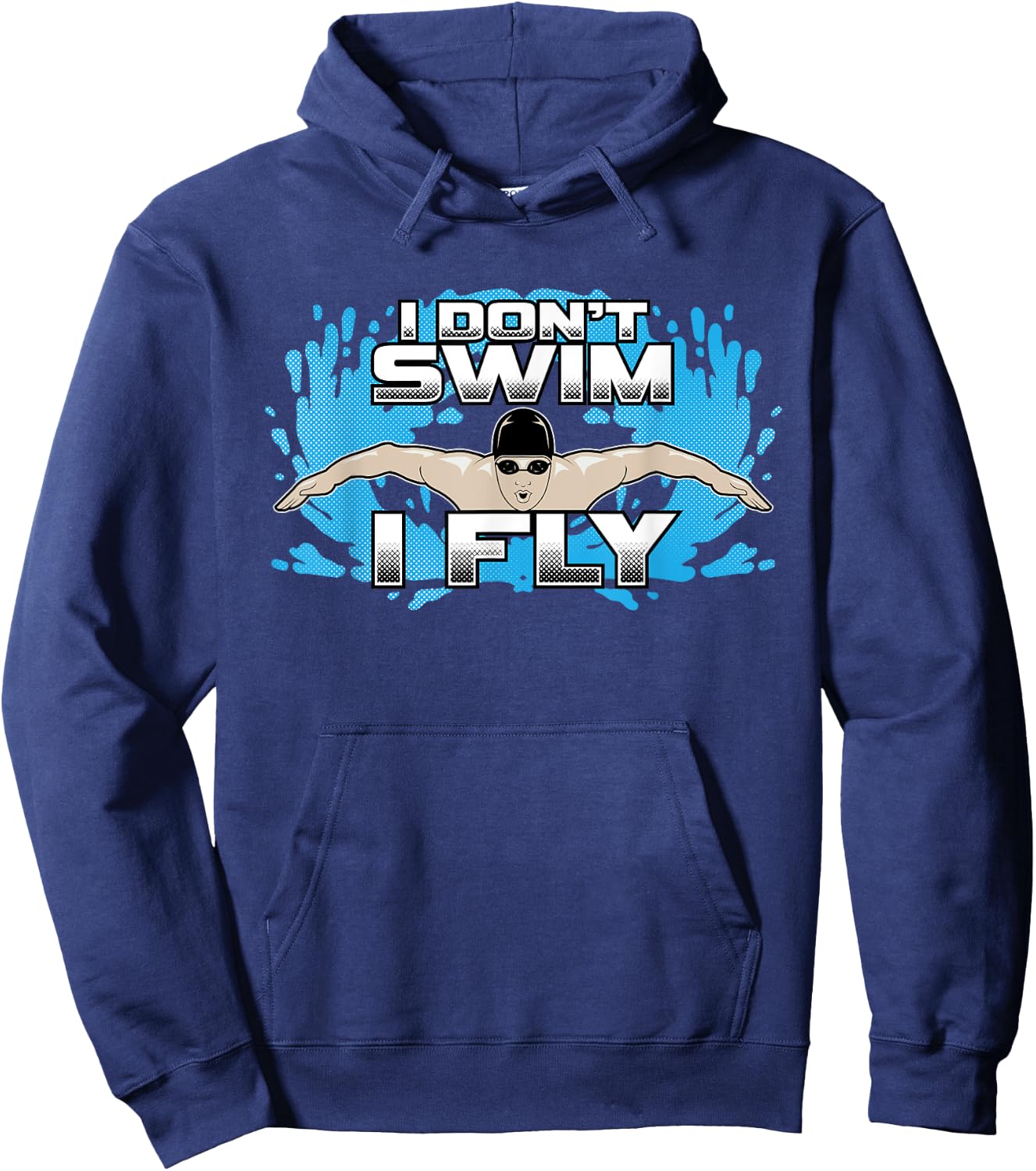 I Don't Swim I Fly Butterfly Swimming Stroke Funny Swimmer Hoodie - Hoodie | Navy