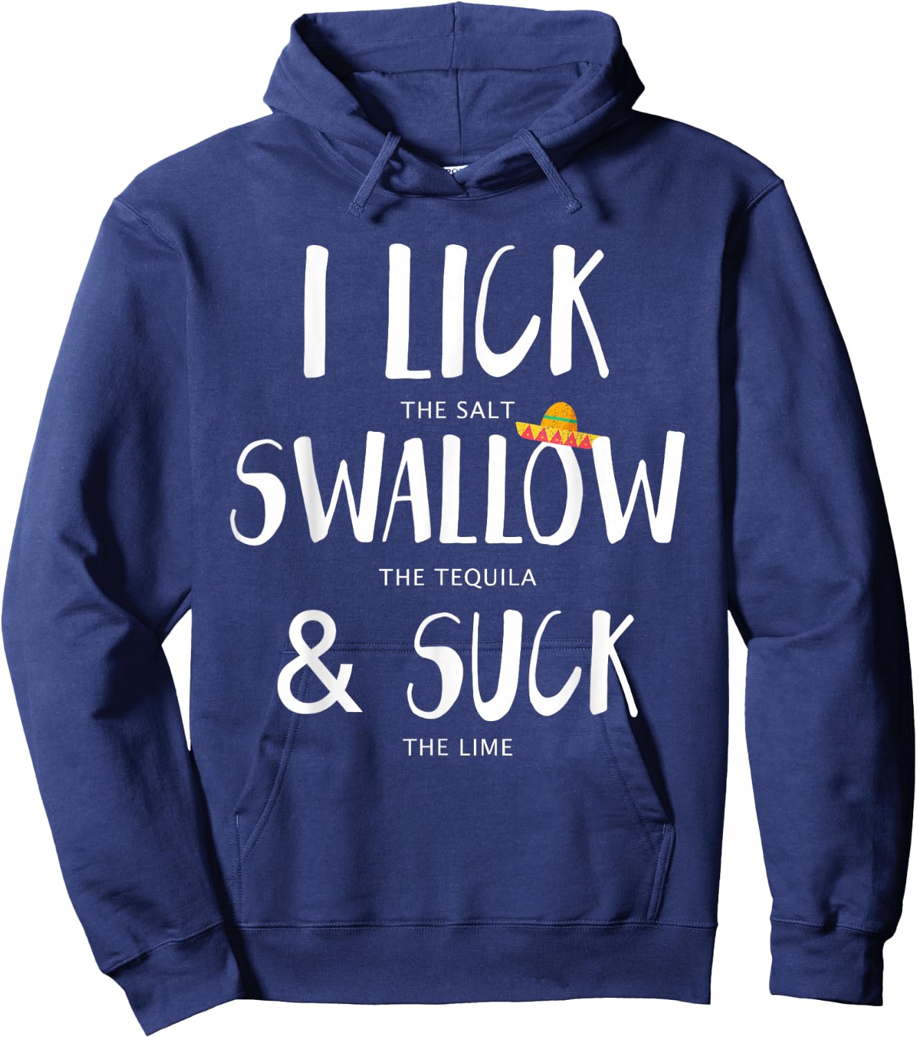 Cinco de Mayo Leak Salt Schwalbe Tequila Suck Lime Hoodie - Hoodie | Navy