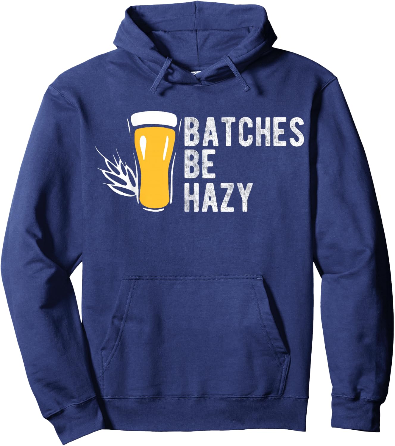 Craft Beer Design Gift Batches Be Hazy for Home Brewing Hoodie - Hoodie | Navy