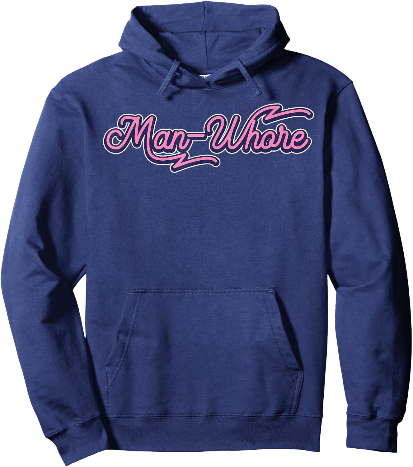 Funny Man-Whore Humor Sarcastic Hoodie - Hoodie | Navy