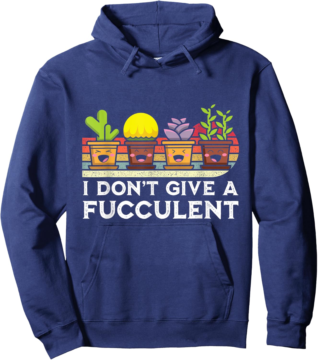 I Don't Give a Fucculent Cactus Succulents Plants Hoodie - Hoodie | Navy