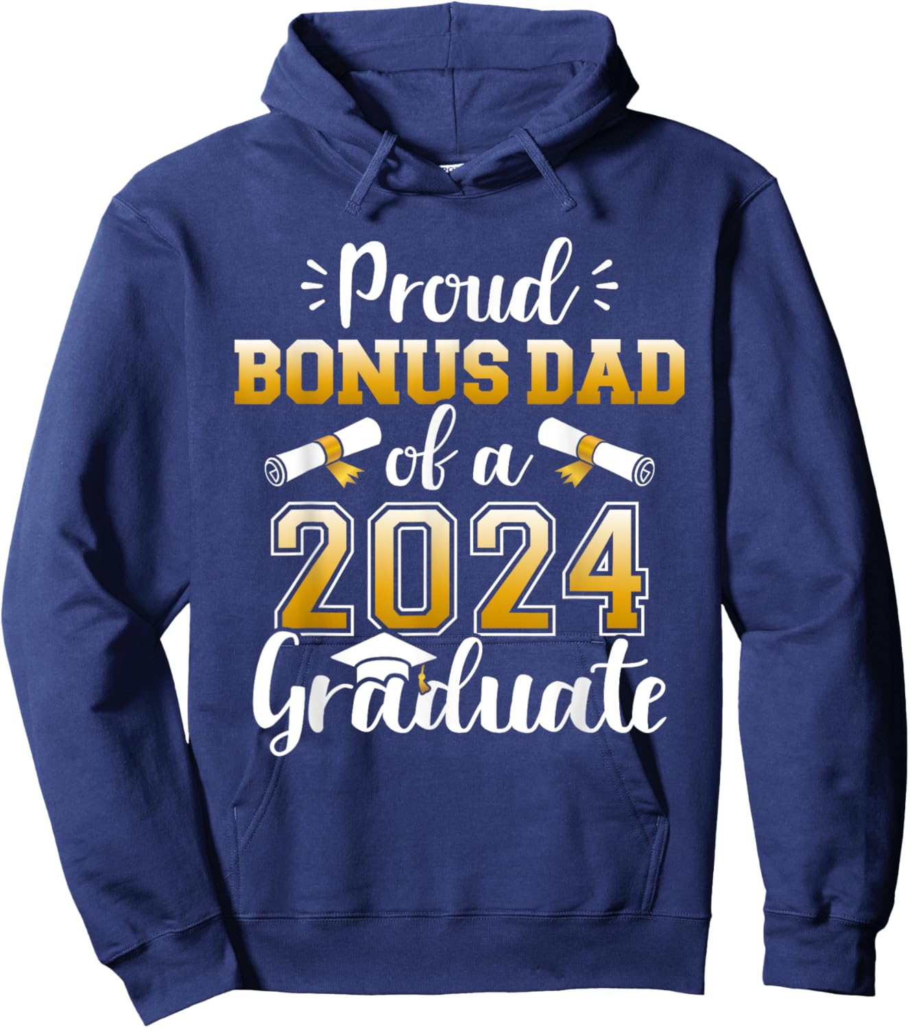 Proud bonus dad of a class of 2024 graduate for graduation Hoodie - Hoodie | Navy