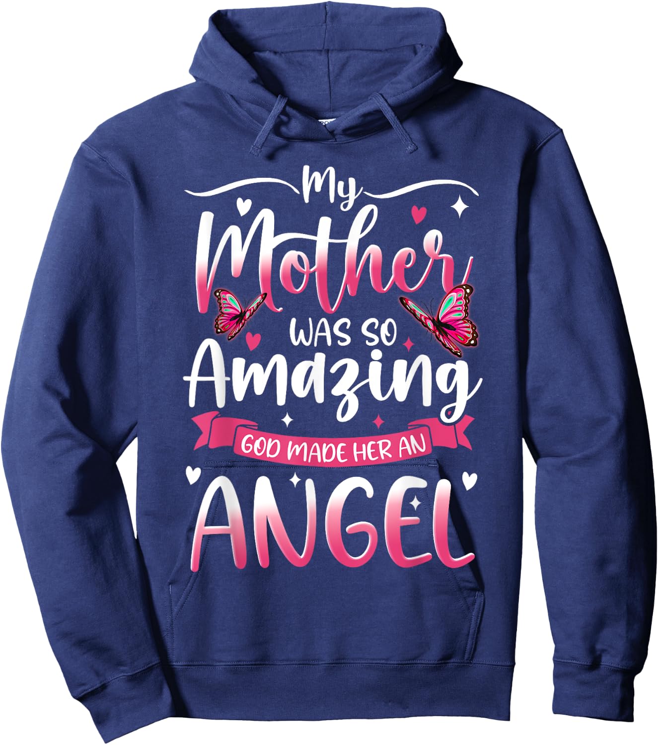 Christian Mom My Mother Was So Amazing GOD Made Her An Angel Hoodie - Hoodie | Navy