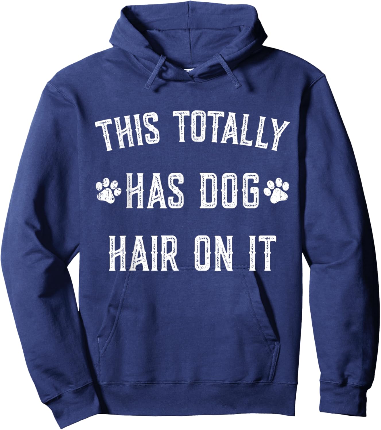 This Totally Has Dog Hair On It Funny Dog Lovers Dog Quote Hoodie - Hoodie | Navy
