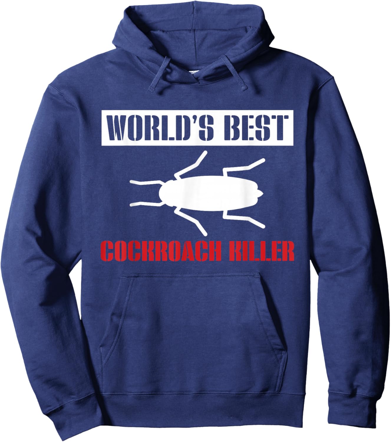 Worlds Best Cockroach Killer Exterminator Hoodie - Hoodie | Navy