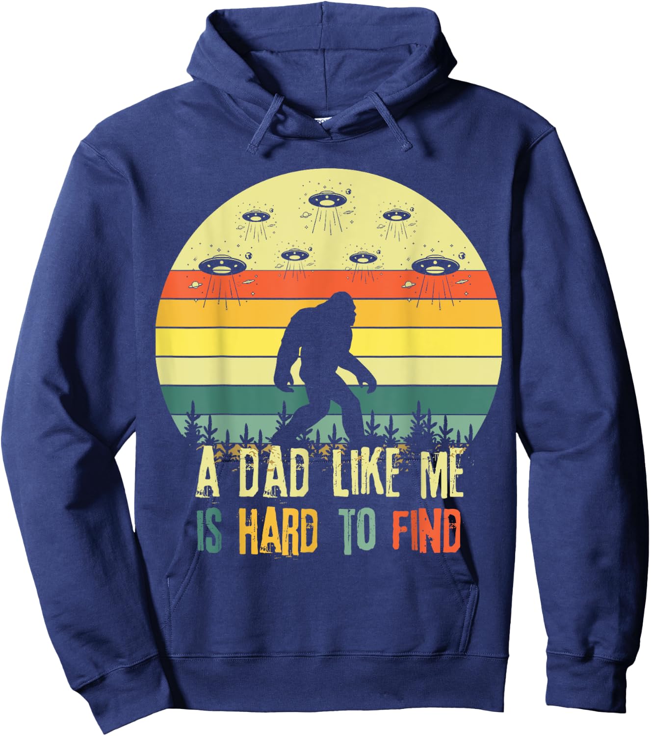 A Dad Like Me Is Hard To Find, Bigfoot Dad Father's Day Hoodie - Hoodie | Navy