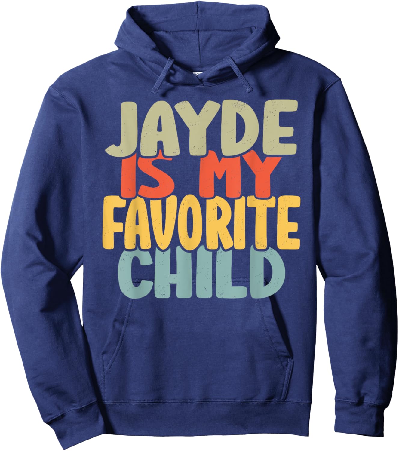 Jayde Is My Favorite Child Funny Shirt From Jayde Hoodie - Hoodie | Navy