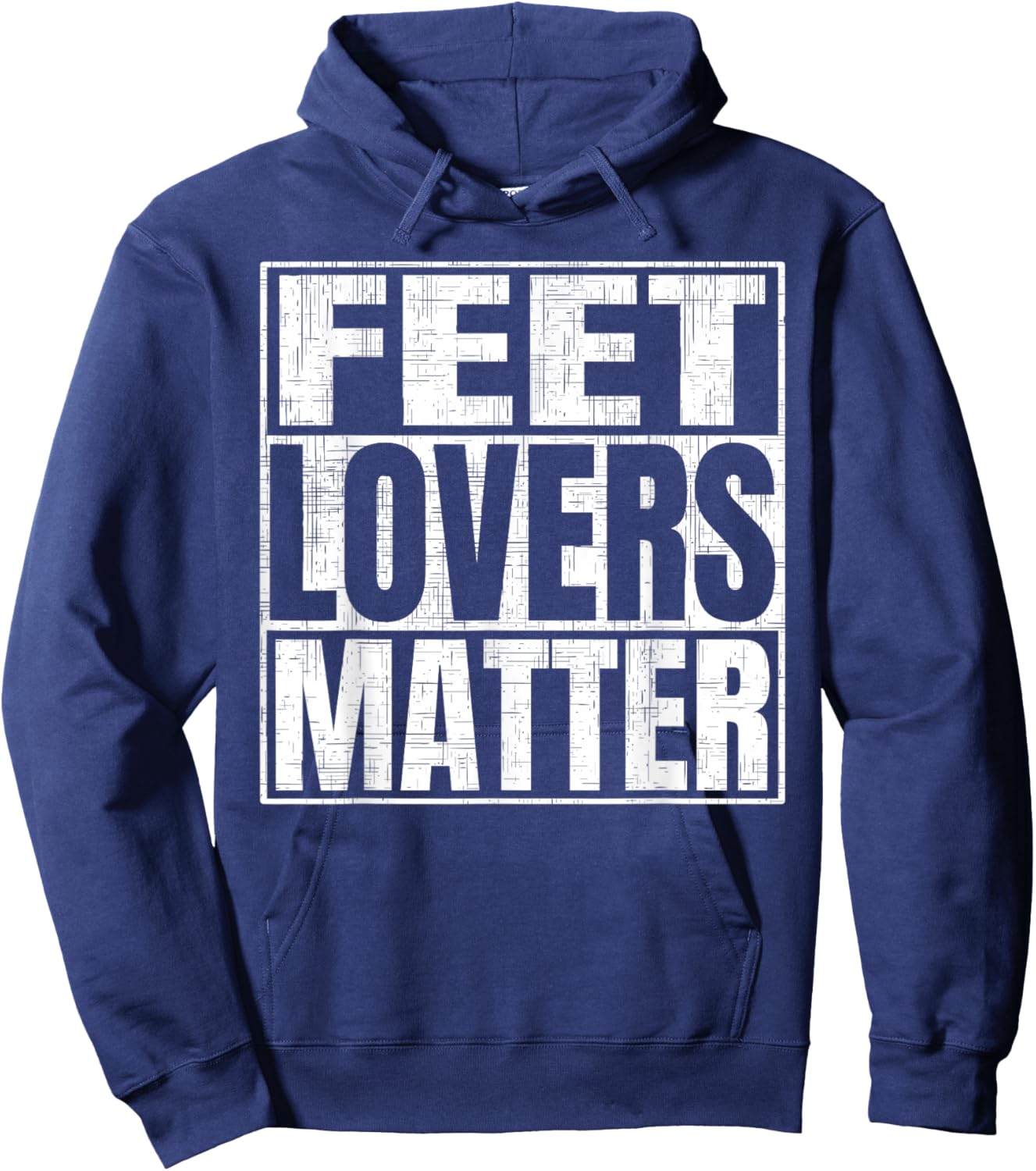Feet Lovers Matter Funny Saying Foot Fetish Hoodie - Hoodie | Navy