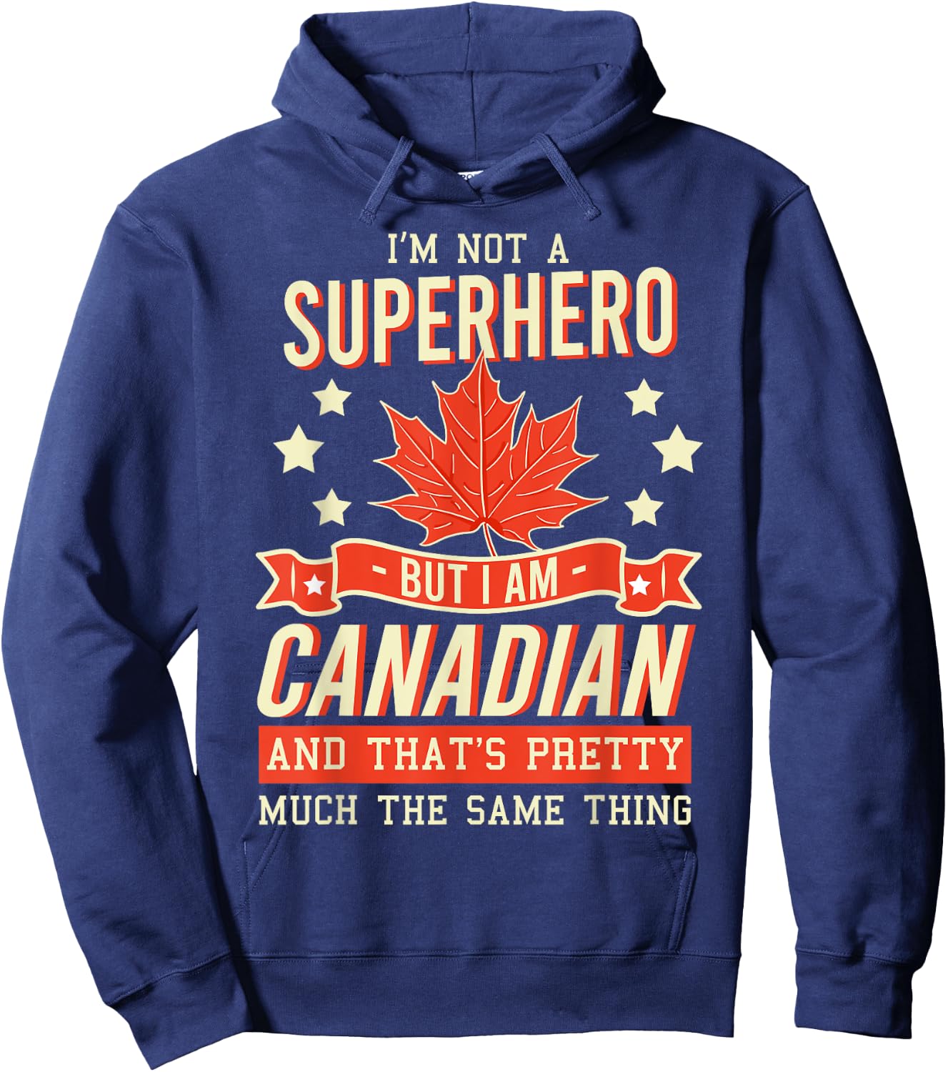 I'm Not A Superhero But I Am Canadian Hoodie - Hoodie | Navy