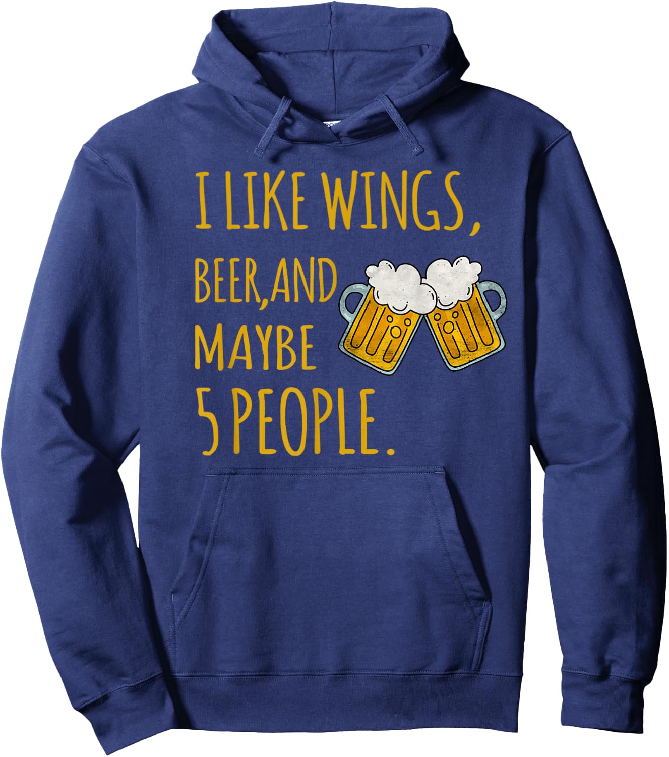 I Like Wings, Beer, And Maybe 5 People Sarcastic Drinking Hoodie - Hoodie | Navy