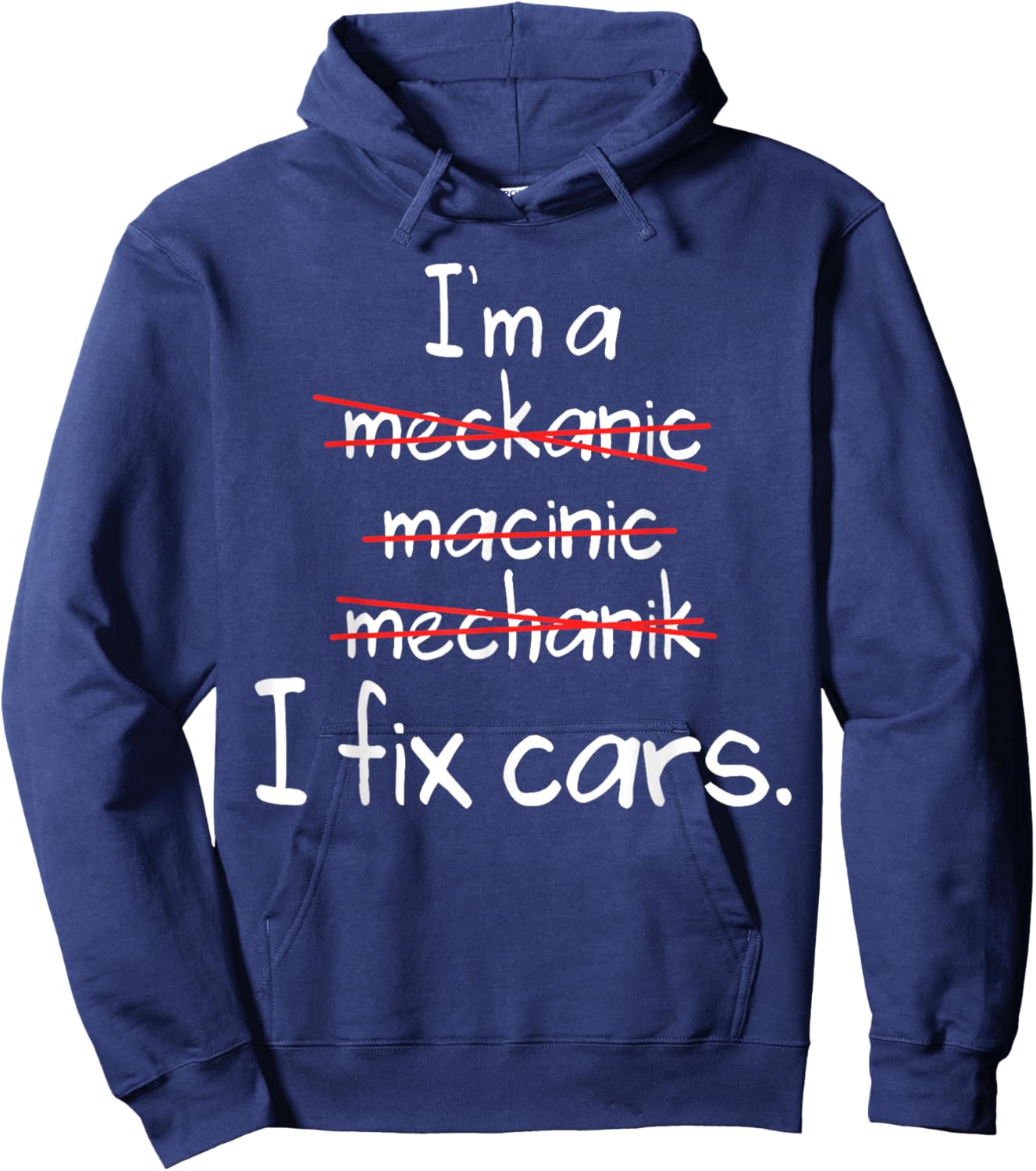 I'm A Mechanic, Fix Cars Funny Mechanic Hoodie - Hoodie | Navy