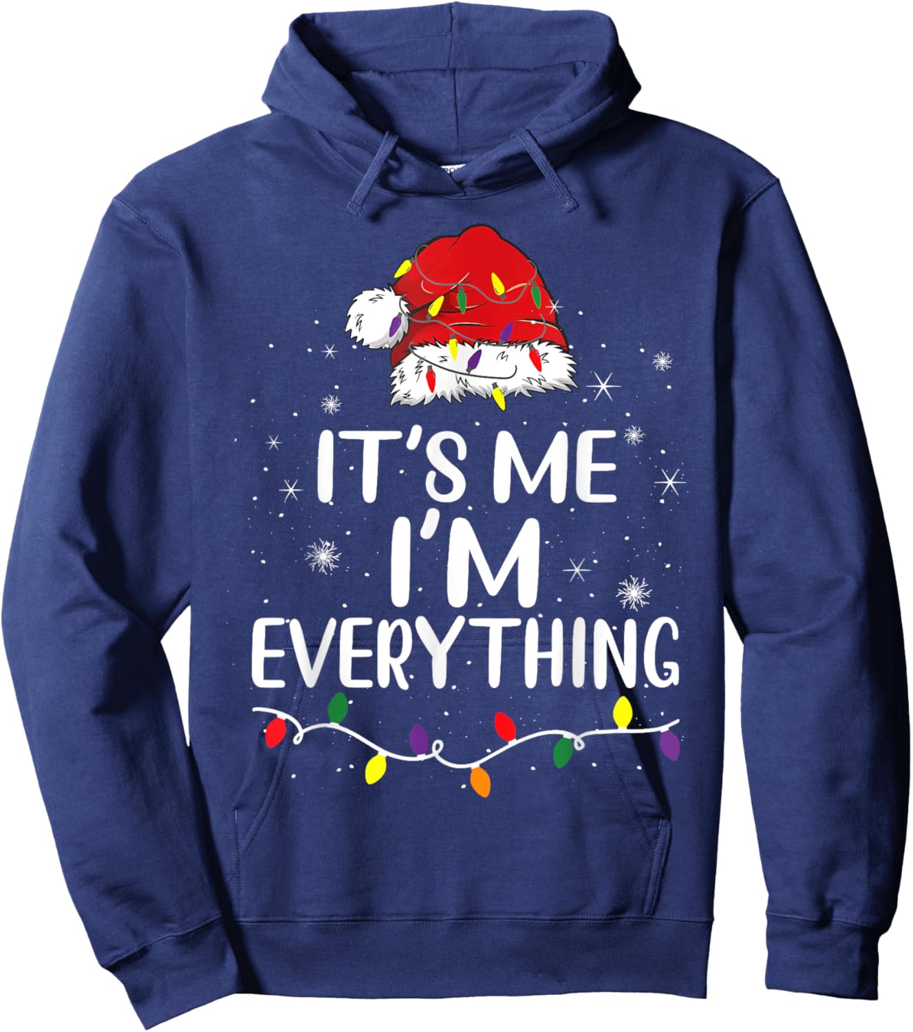 I Have Everything I Want For Christmas It's Me Xmas Couples Hoodie - Hoodie | Navy