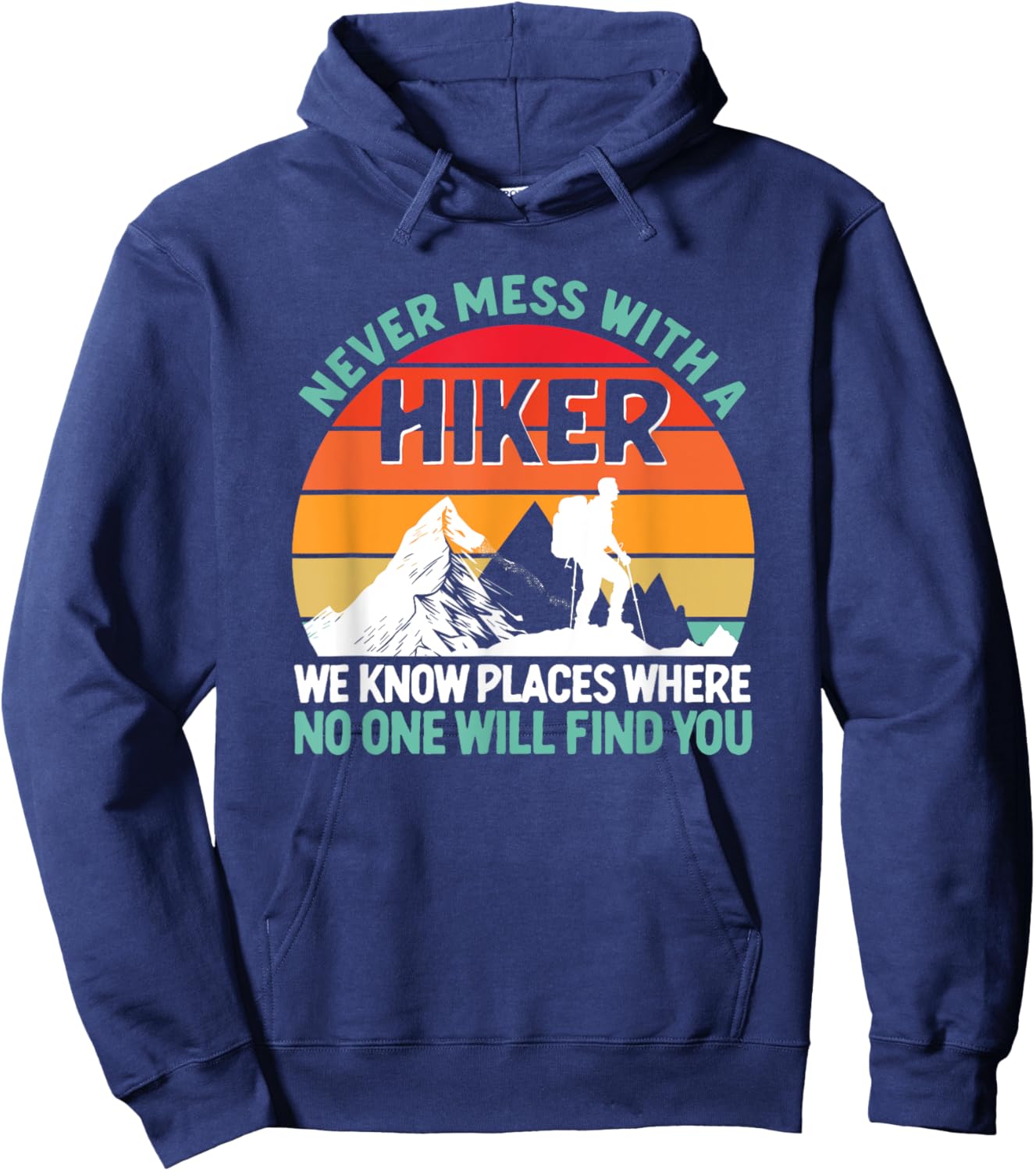 Never Mess With A Hiker Funny Hiking Lover Outdoor Hikers Hoodie - Hoodie | Navy